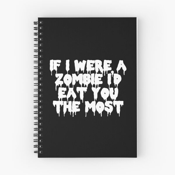Item preview, If I Were A Zombie I'd Eat You the Most designed and sold by Good-Looking Corpse.