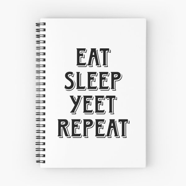 Item preview, Eat sleep yeet repeat  designed and sold by Visuals of  Karthik.
