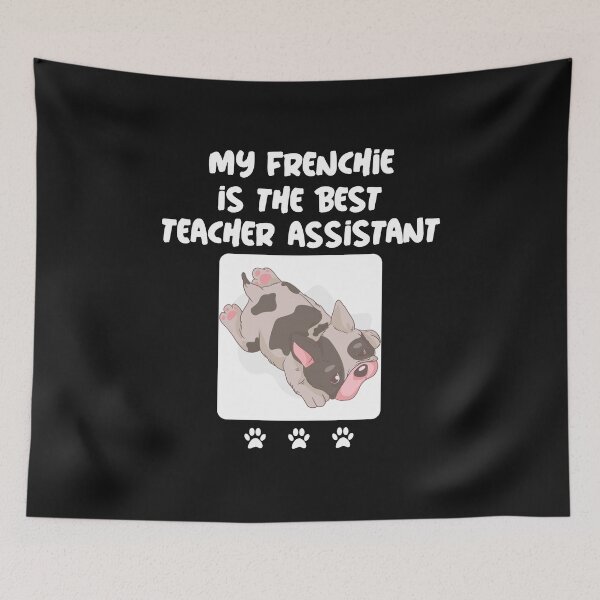 Item preview, Frenchie Teacher Assistant designed and sold by Not A Typical  Teacher.