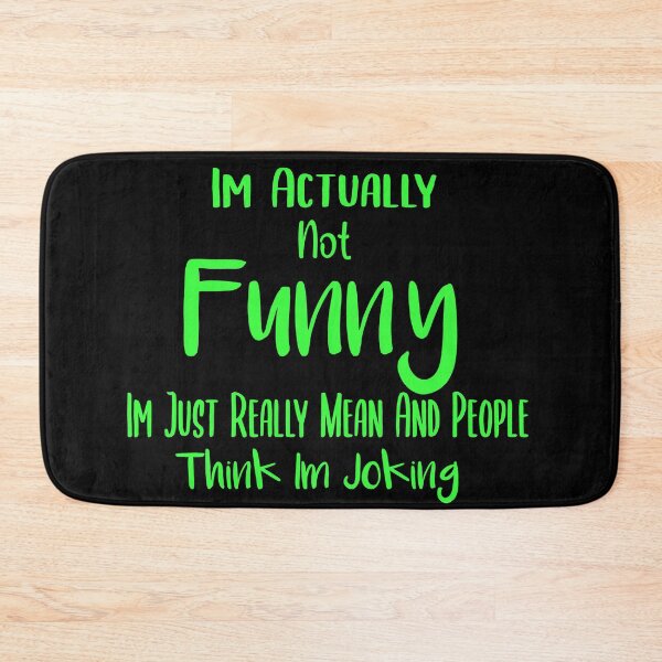 Item preview, Im Actually Not Funny Im Just Really Mean And People Think Im Joking designed and sold by ZAstore.
