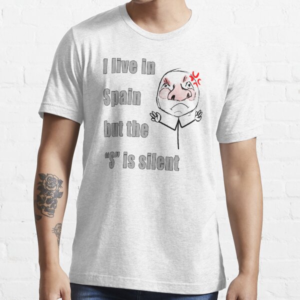 I Live In Spain But The S Is Silent Meme Jokes T Shirt By Flaminkat Redbubble