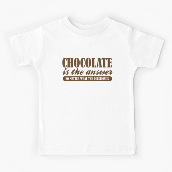 Item preview, Chocolate Is The Answer designed and sold by DetourShirts.