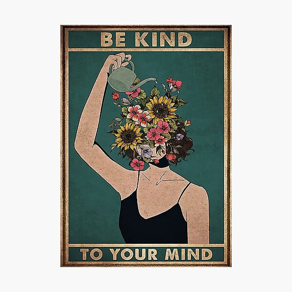 Be Kind To Your Mind Photographic Print