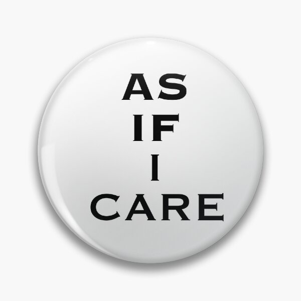 Item preview, As If I Care Black Text quote designed and sold by Images by Chris de Blank.