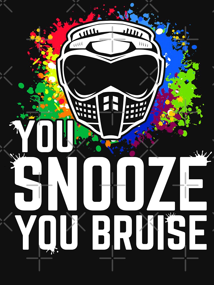 "Paintball You Snooze You Bruise" Tshirt for Sale by DamnGoodDesign