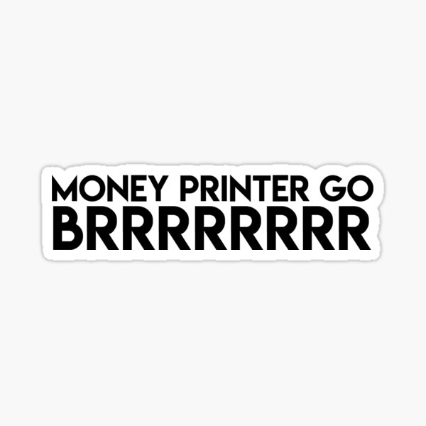 Item preview, Money printer go BRRRR designed and sold by occultart.