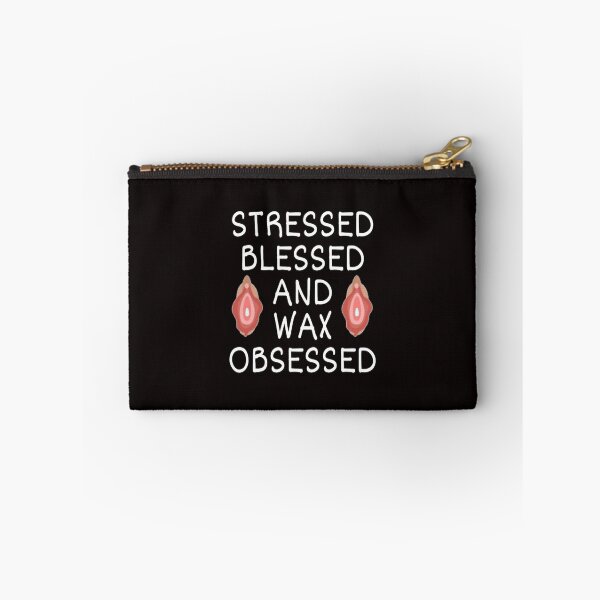 Item preview, stressed blessed and wax obsessed designed and sold by medbouk1.