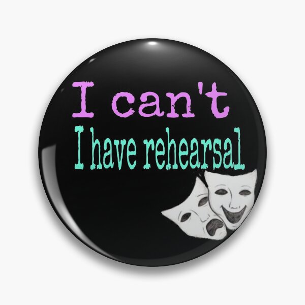 Item preview, I can’t I have rehearsal  designed and sold by melodiruby.