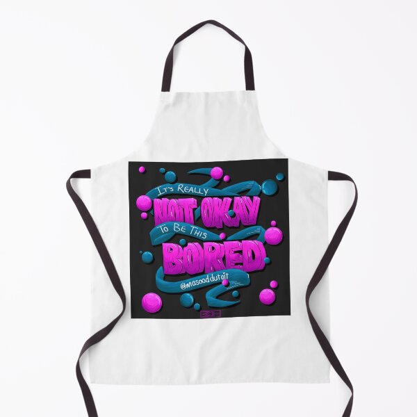 Item preview, Its really not okay to be this bored designed and sold by Masood Du Toit.