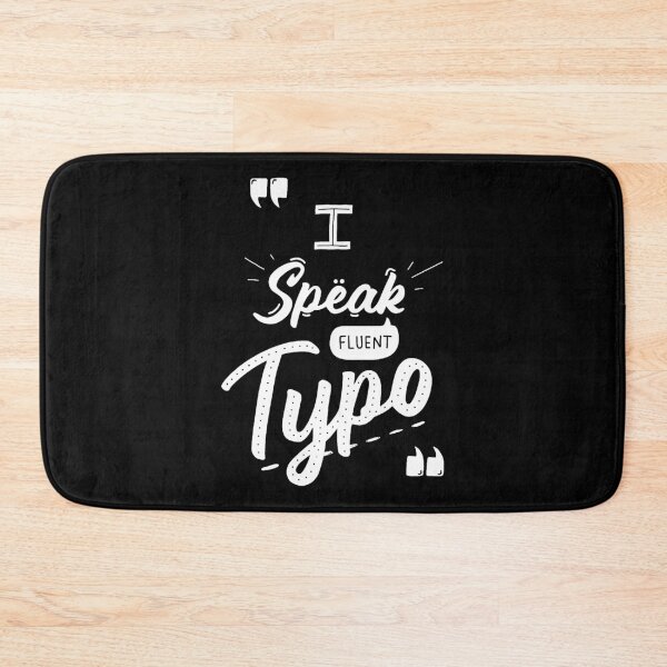 Item preview, I Speak Fluent Typo designed and sold by youlikone.