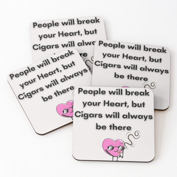 Item preview, People will break your Heart, but Cigars will always be there! designed and sold by Millenial Designs.