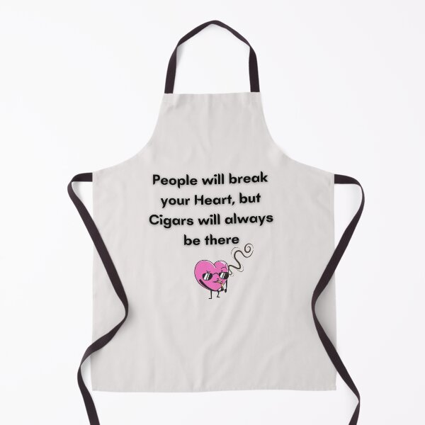 Item preview, People will break your Heart, but Cigars will always be there! designed and sold by Millenial Designs.