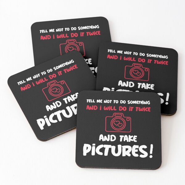 Item preview, Tell me not to do something and I will do it twice and take pictures designed and sold by The Snug & Sassy.