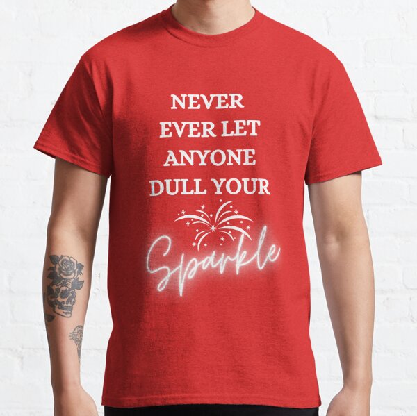 Never Dull Your Shine Tshirt – By and By