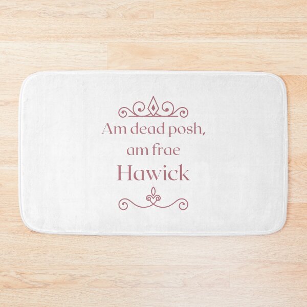 Item preview, Am dead posh, am frae Hawick | Scottish Borders designed and sold by yourscotborders.