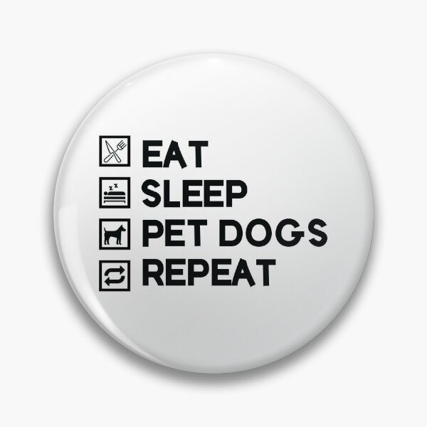 Artikelvorschau, Eat Sleep Pet Dogs wiederholen entworfen und verkauft von Mographic997.