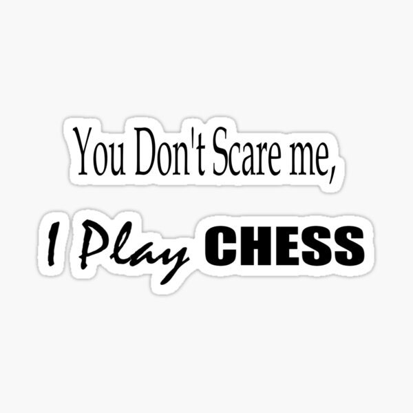 I play chess, chess player t-shirt Sticker