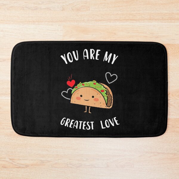 Item preview, Taco, You are my Greatest Love Fast Food Insecure Issa Quote Design designed and sold by CreatedbyJR.