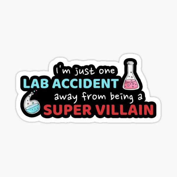 One Lab Accident Away From Being a Super Villian Funny Chemistry Sticker