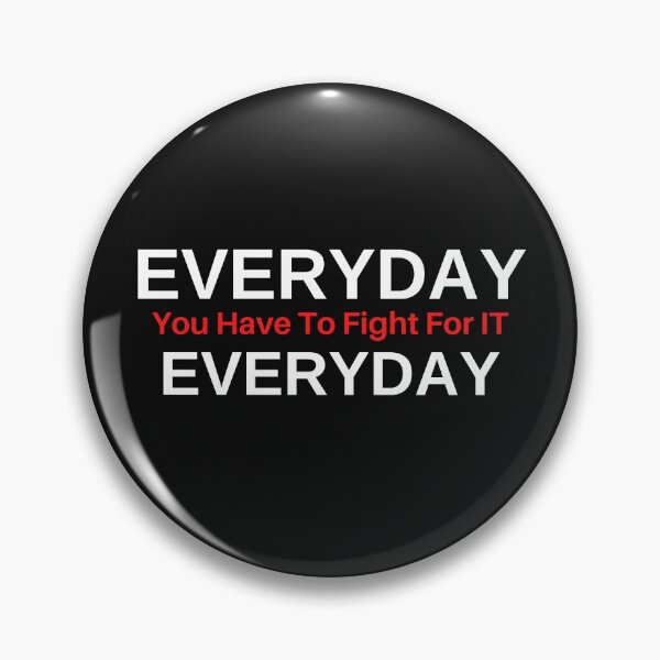 Item preview, Every Day - You Have To fight For It designed and sold by Lowdown Designs.