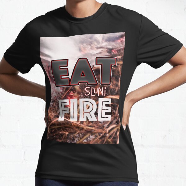 eat fire Active T-Shirt
