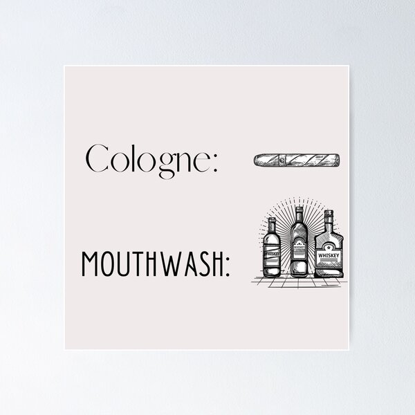 Item preview, Cigars are my Cologne, Bourbon is my Mouthwash! designed and sold by Millenial Designs.