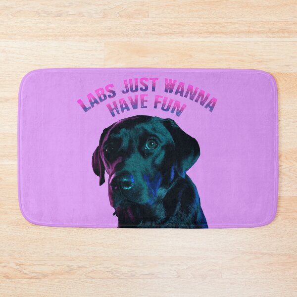 Item preview, Labs just wanna have fun. Funny Black Labrador designed and sold by Danicus666.