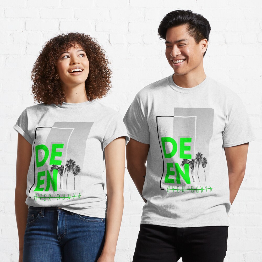 deen-over-dunya-t-shirt-by-sirat-redbubble