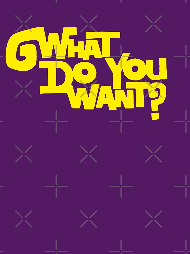 Thumbnail 7 of 7, Classic T-Shirt, What Do You Want? designed and sold by TheRandomFactor.