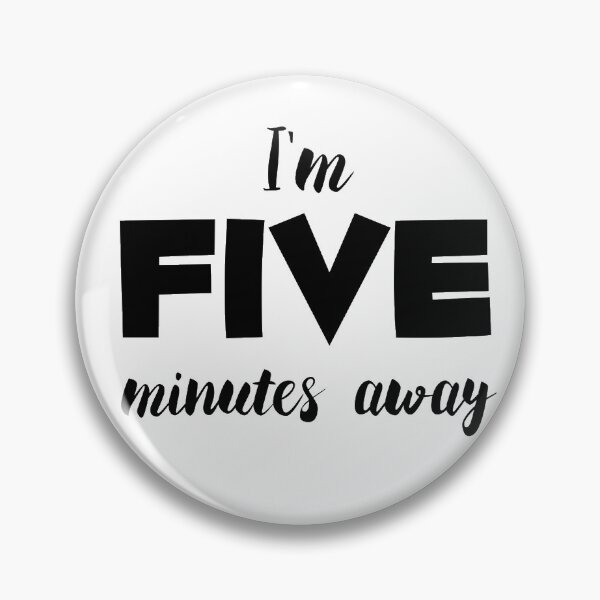Item preview, i am five minutes away white lie designed and sold by ibrahim2022.