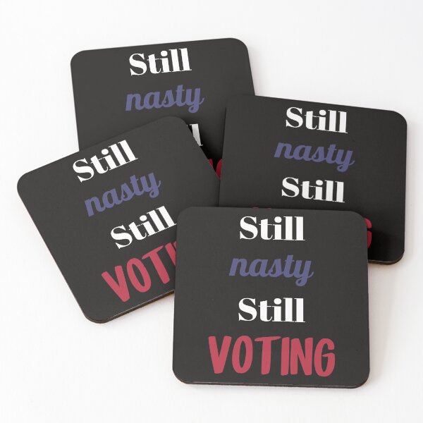 Item preview, still nasty still voting designed and sold by EclairVanilla.