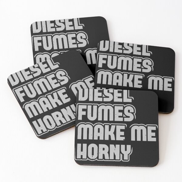 Item preview, Diesel Fumes Make Me Horny designed and sold by Grinover.