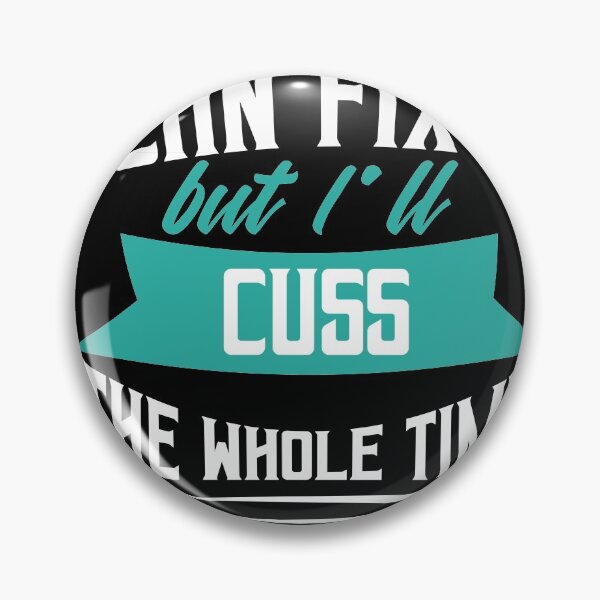 Item preview, I can fix it but ill cuss the whole time designed and sold by Grinover.