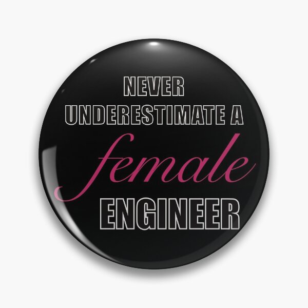 Item preview, Female Engineer, Never Underestimate a Female Engineer designed and sold by ToriaScarlett.
