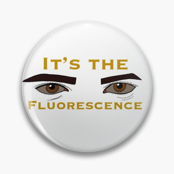 Item preview, It’s the Fluorescence designed and sold by sporkswa.