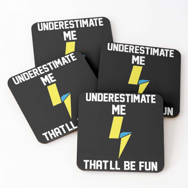 Item preview, Underestimate Me That'll Be Fun Funny Quote designed and sold by IyadBro.