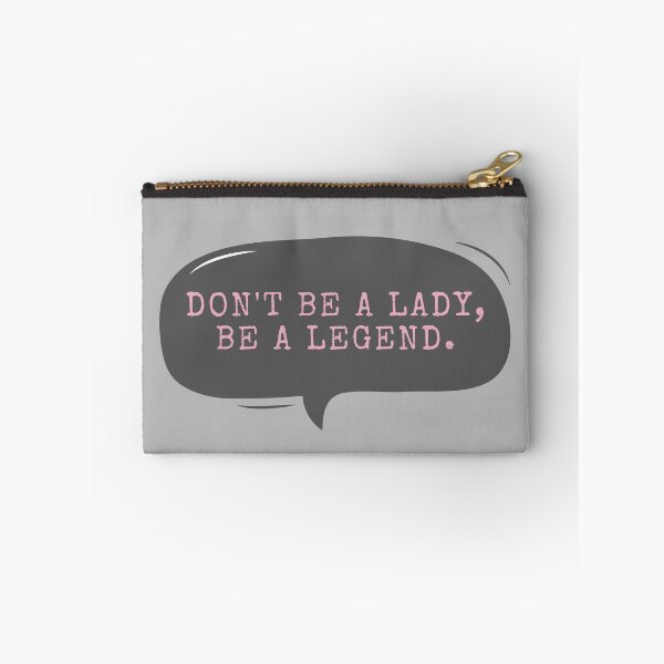 Item preview, Don't Be A Lady Be A Legend designed and sold by m95sim.