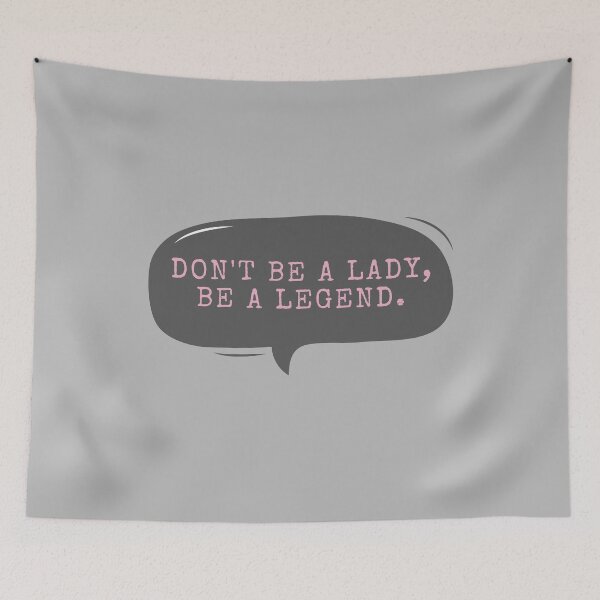 Item preview, Don't Be A Lady Be A Legend designed and sold by m95sim.