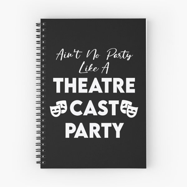 Item preview, Ain't No Party Like A Theatre Cast Party designed and sold by KristyBDesigns.