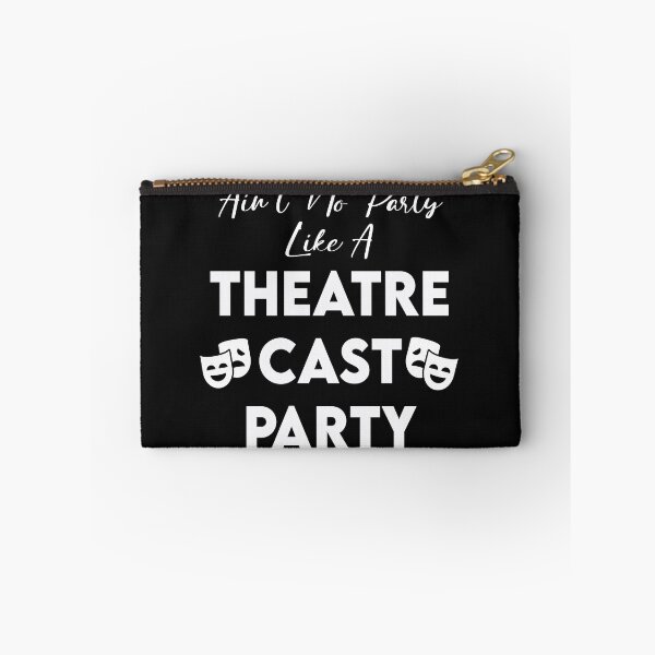 Item preview, Ain't No Party Like A Theatre Cast Party designed and sold by KristyBDesigns.