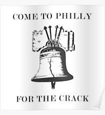 COME TO PHILLY FOR THE CRACK Poster