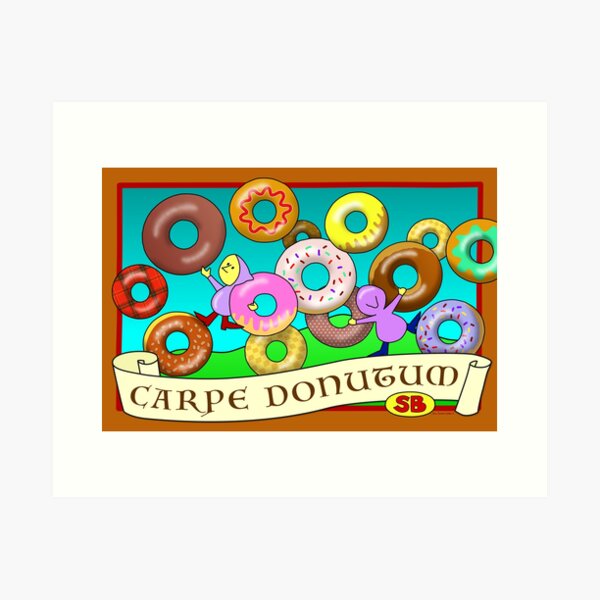 Carpe Donutum Art Print