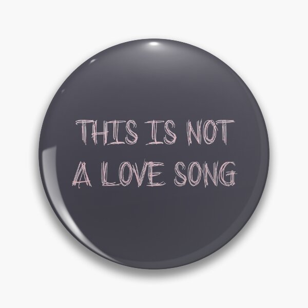 Item preview, this is not a love song, pink designed and sold by perezzzoso.