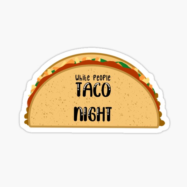 Item preview, White People Taco Night designed and sold by imgpine610.