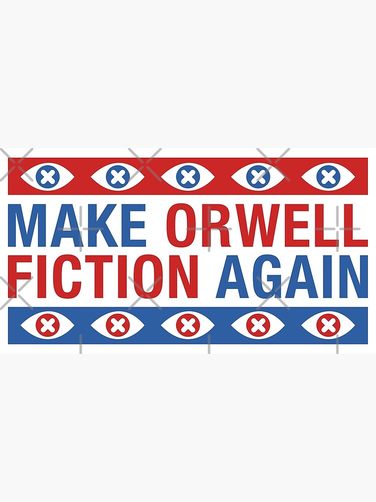 Make orwell fiction again что означает