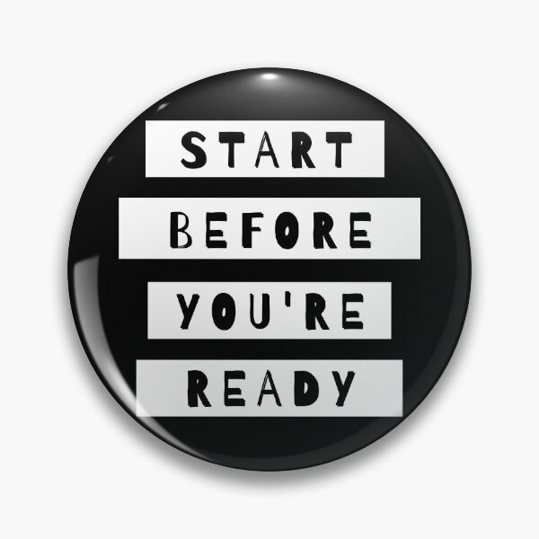 Item preview, Start Before You're Ready designed and sold by m95sim.