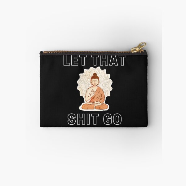 Item preview, Buddhism and Buddha Inspired Art that Says "Let That Shit Go" designed and sold by Billie Sims.