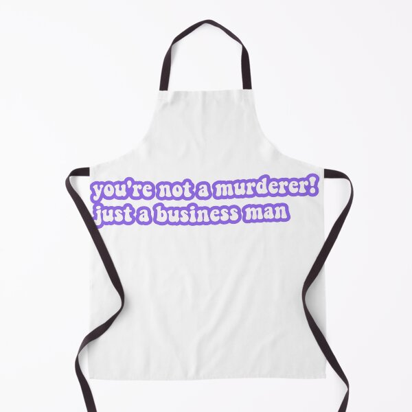 Item preview, Not a Murderer, Just a Business Man designed and sold by piperdooley.