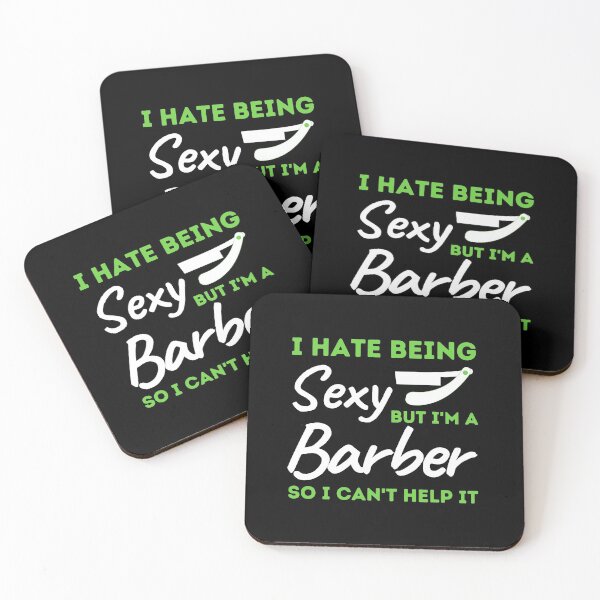 Item preview, I Hate Being Sexy But I'm A Barber So I Can't Help It designed and sold by bifkee19.