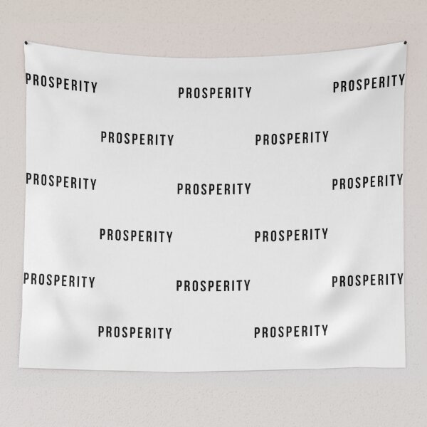 Item preview, Prosperity Prosperous Wealth Success designed and sold by Kaushal Pal.